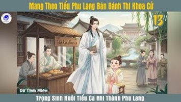 Mang Theo Tiểu Phu Lang Bán Bánh Thi Khoa Cử